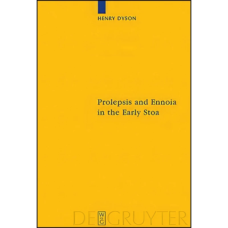 کتاب Prolepsis and Ennoia in the Early Stoa اثر Henry Dyson انتشارات Walter de Gruyter
