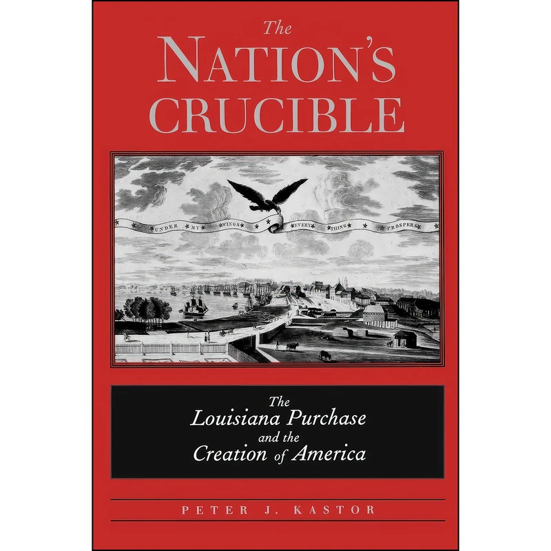 کتاب The Nation's Crucible اثر Peter J. Kastor انتشارات Yale University Press