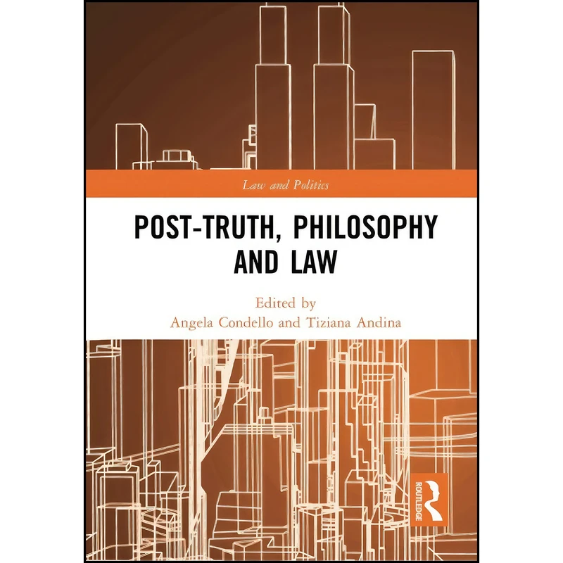 کتاب Post-Truth, Philosophy and Law  اثر Angela Condello and Tiziana Andina انتشارات تازه ها