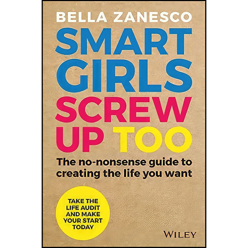 کتاب Smart Girls Screw Up Too اثر Bella Zanesco انتشارات Wiley