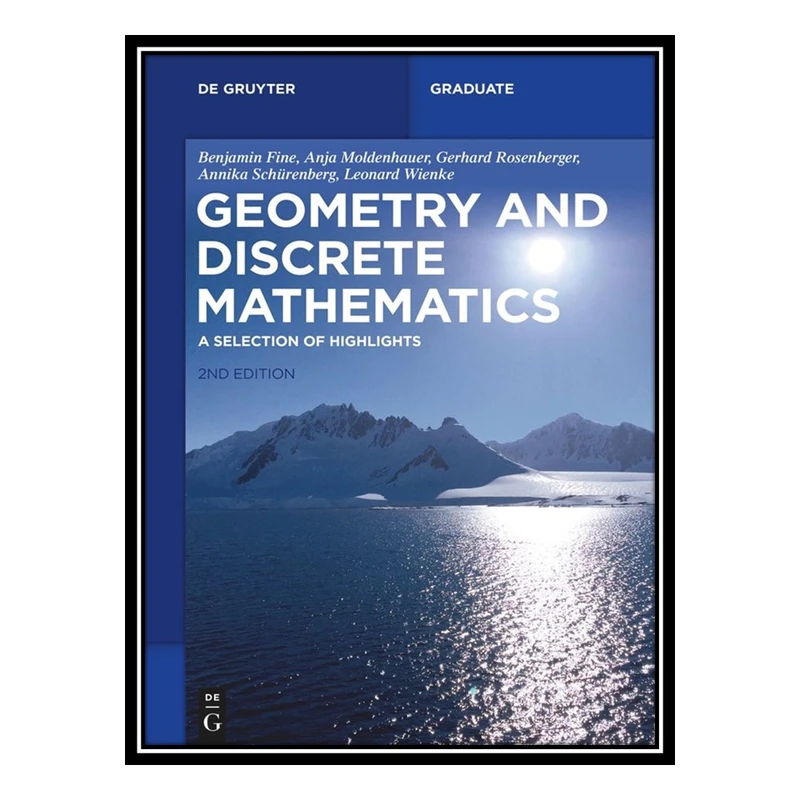 کتاب Geometry and Discrete Mathematics: A Selection of Highlights اثر جمعی از نویسندگان انتشارات مؤلفین طلایی