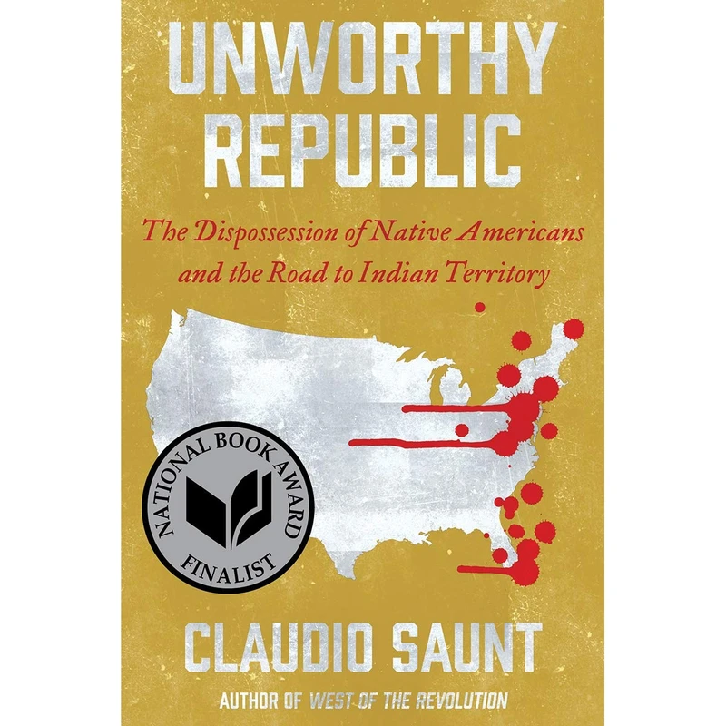 کتاب Unworthy Republic اثر Claudio Saunt انتشارات W. W. Norton & Company