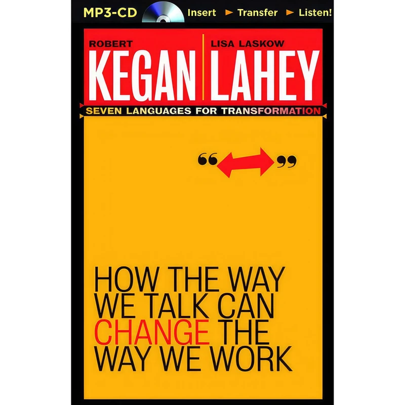 کتاب How the Way We Talk Can Change the Way We Work اثر Lisa Laskow Lahey Robert Kegan and Mo Egen انتشارات Audible Studios on Brilliance