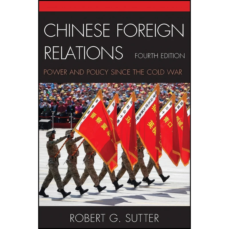 کتاب Chinese Foreign Relations اثر Robert G. Sutter انتشارات Rowman & Littlefield Publishers