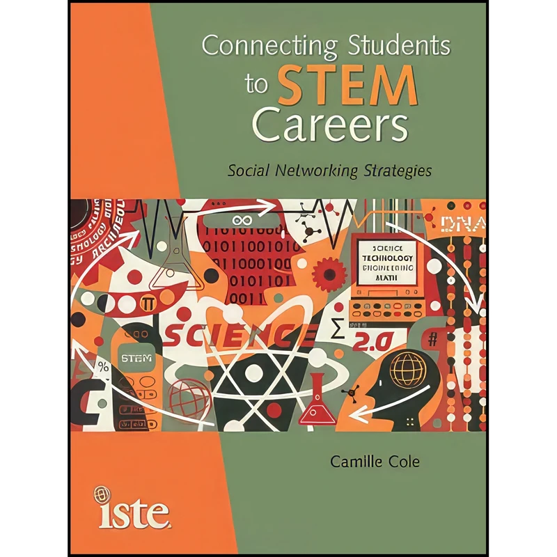 کتاب Connecting Students to STEM Careers اثر Camille Cole انتشارات International Society for Technology in Education