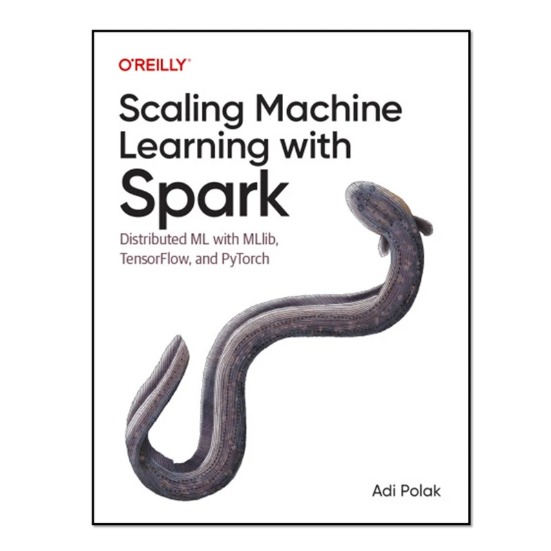 کتاب Scaling Machine Learning with Spark اثر Adi Polak انتشارات آوای مؤلف