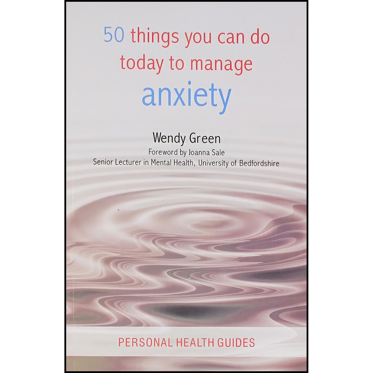 کتاب 50 Things You Can Do Today to Manage Anxiety اثر Wendy Green انتشارات Good Times Books Pvt