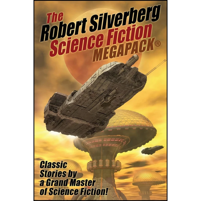 کتاب The Robert Silverberg Science Fiction MEGAPACK® اثر Robert Silverberg انتشارات Wildside Press