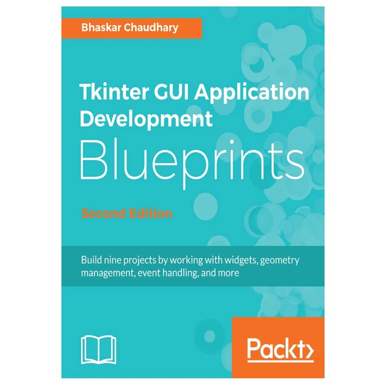 کتاب Tkinter GUI application development blueprints اثر Bhaskar Chaudhary انتشارات مؤلفین طلایی