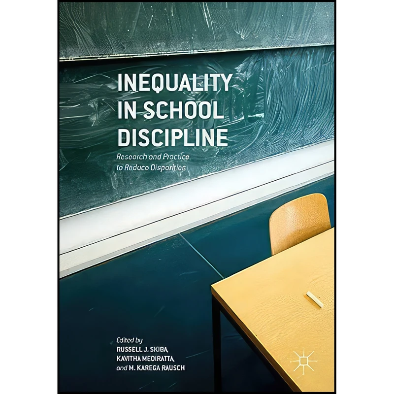 کتاب Inequality in School Discipline اثر جمعي از نويسندگان انتشارات Palgrave Macmillan