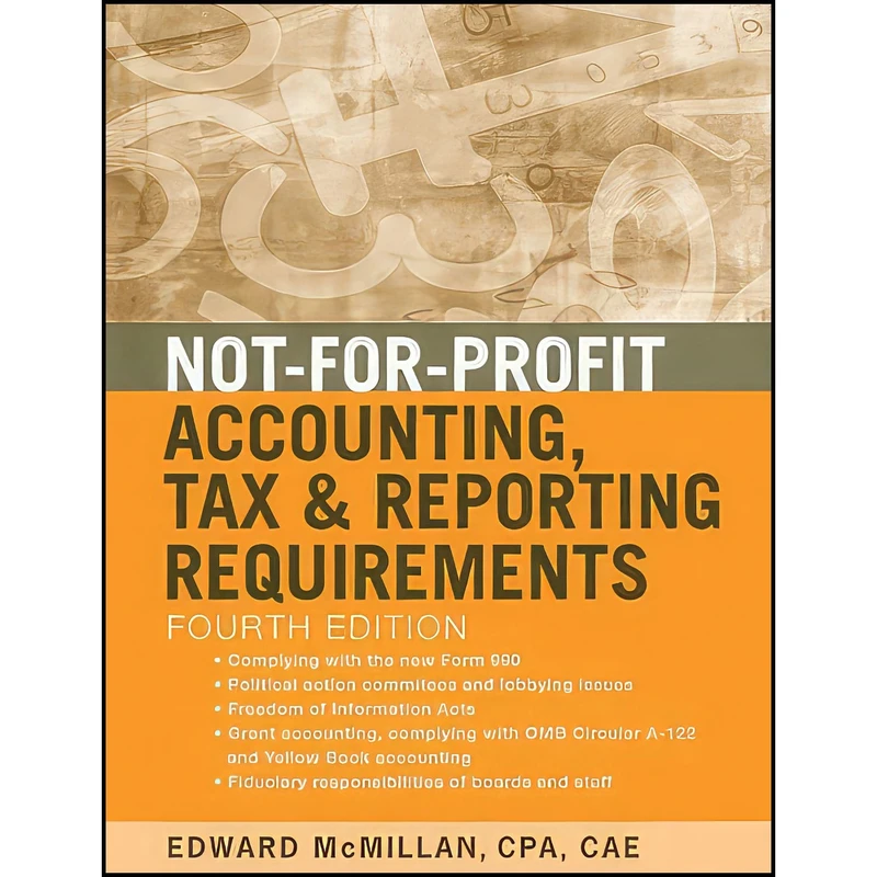 کتاب Not-for-Profit Accounting  Tax  and Reporting Requirements  4th Edition اثر Edward J. McMillan انتشارات John Wiley   Sons