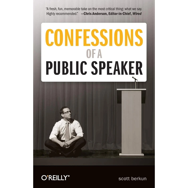 کتاب Confessions of a Public Speaker اثر Scott Berkun انتشارات O'Reilly Media