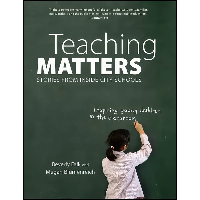 کتاب Teaching Matters اثر Beverly Falk and Megan Blumenreich انتشارات The New Press