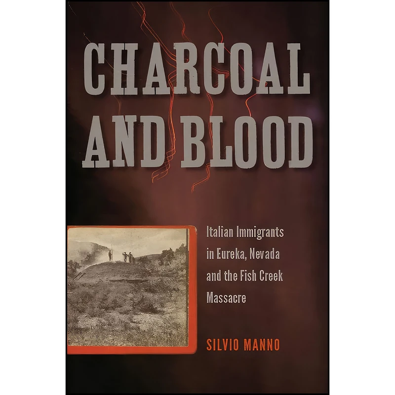 کتاب Charcoal and Blood اثر Silvio Manno انتشارات Univ of Nevada Pr