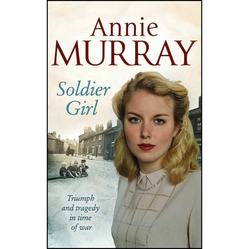 کتاب Soldier Girl اثر Annie Murray انتشارات Pan Macmillan