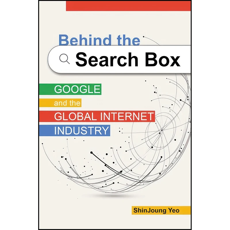 کتاب Behind the Search Box اثر Shinjoung Yeo انتشارات University of Illinois Press