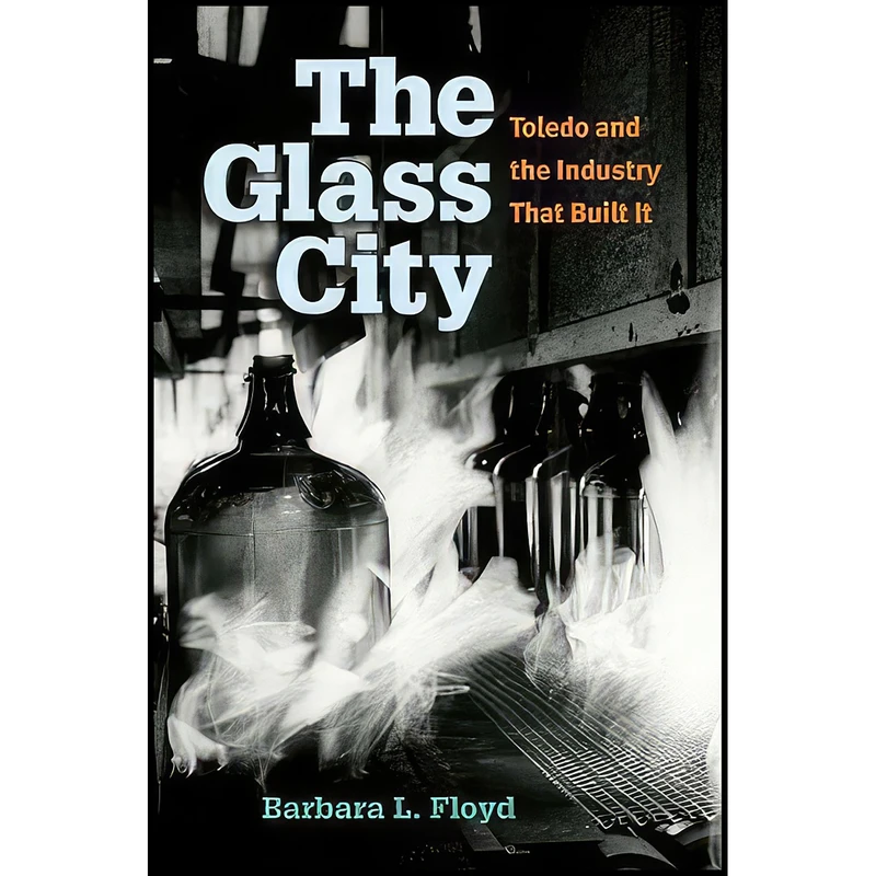 کتاب The Glass City اثر Barbara L Floyd انتشارات UNIVERSITY OF MICHIGAN REGIONAL