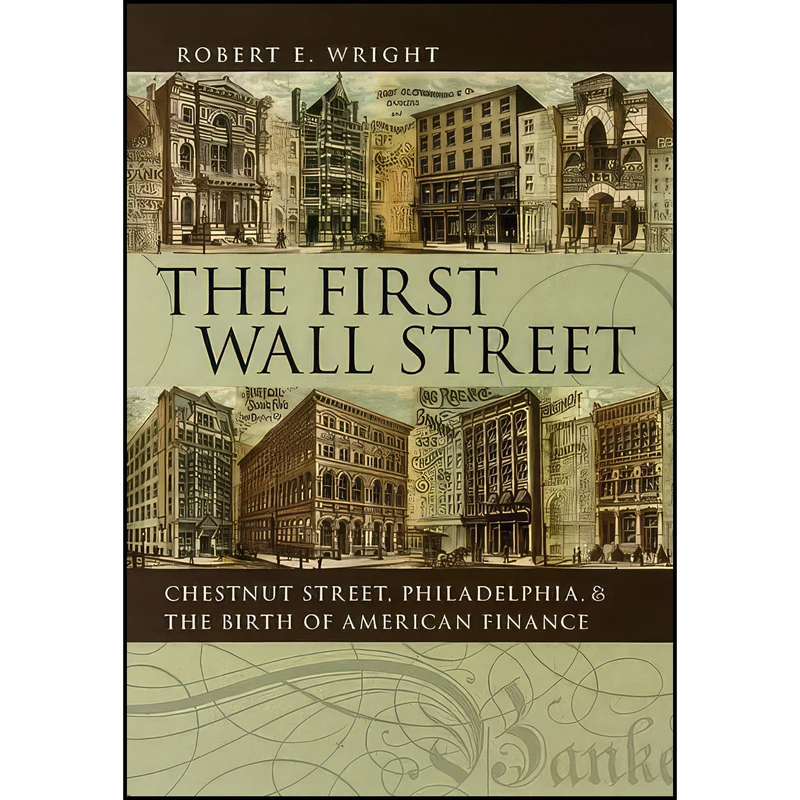 کتاب The First Wall Street اثر Robert E. Wright انتشارات University of Chicago Press