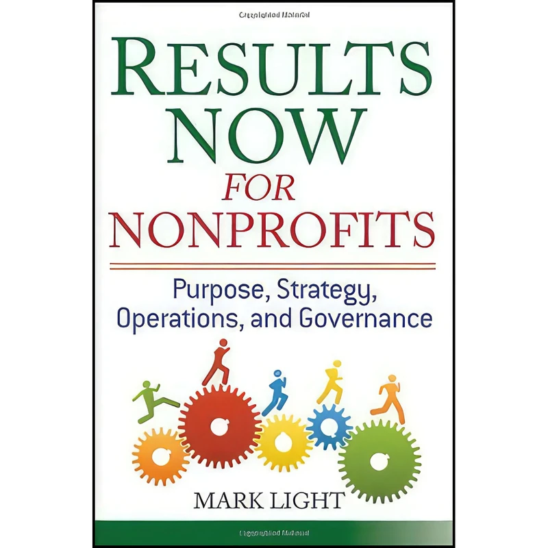 کتاب Results Now for Nonprofits اثر Mark Light انتشارات Wiley