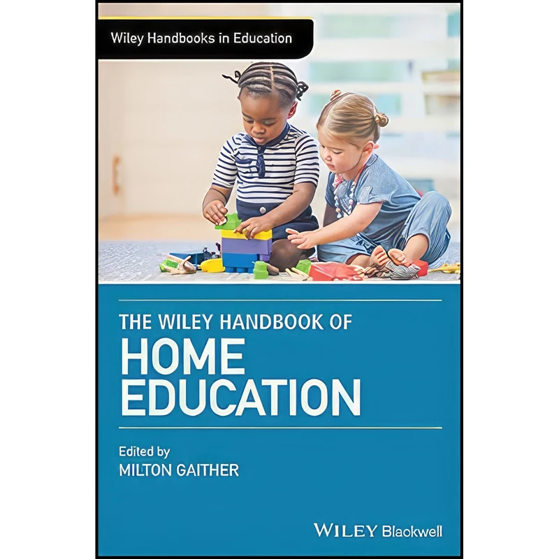 کتاب The Wiley Handbook of Home Education  اثر Antony Barone Kolenc انتشارات Wiley-Blackwell