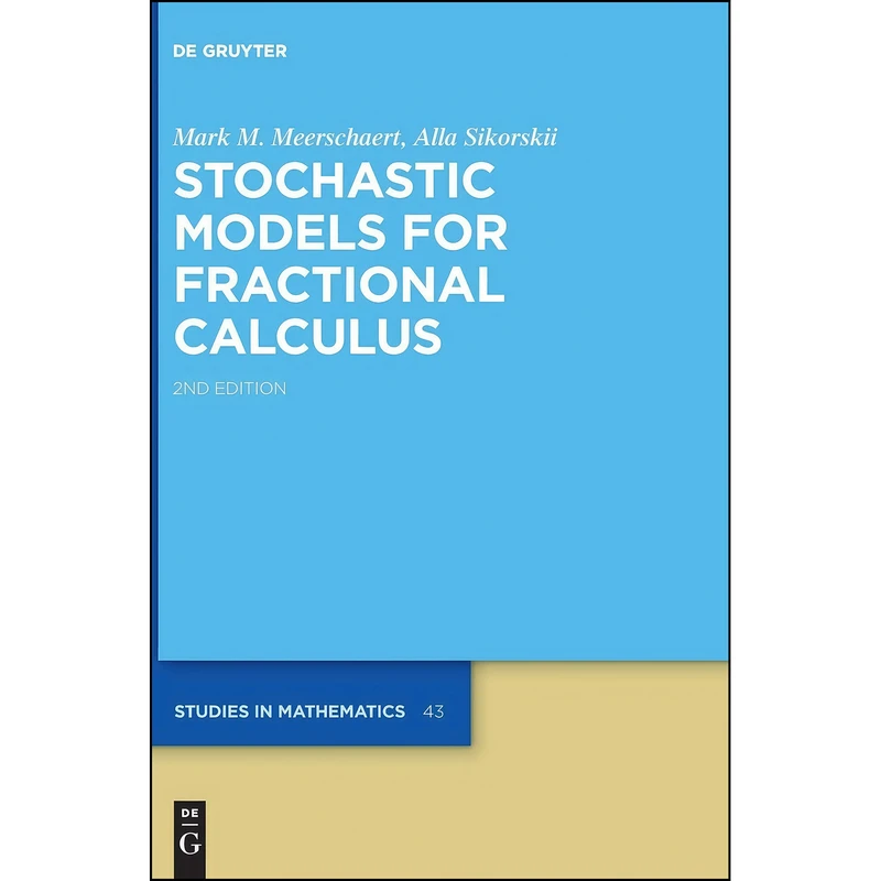 کتاب Stochastic Models for Fractional Calculus  اثر Mark M. Meerschaert انتشارات De Gruyter