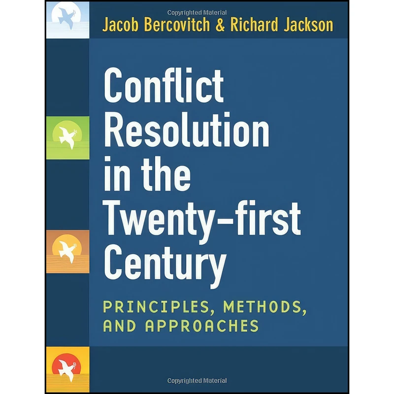 کتاب Conflict Resolution in the Twenty-first Century اثر جمعي از نويسندگان انتشارات University of Michigan Press