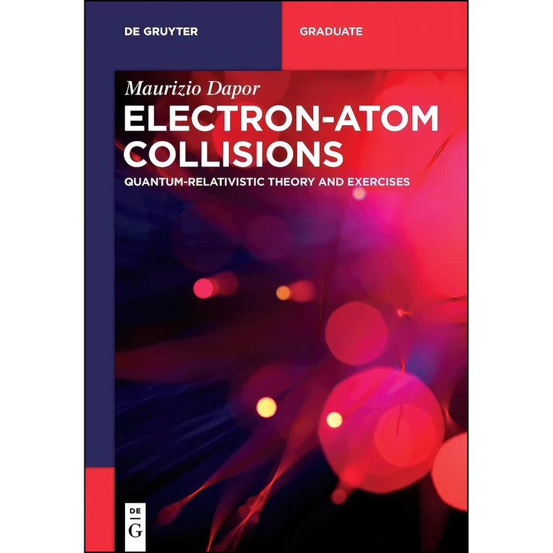 کتاب Electron-Atom Collisions اثر Dapor and Maurizio انتشارات De Gruyter