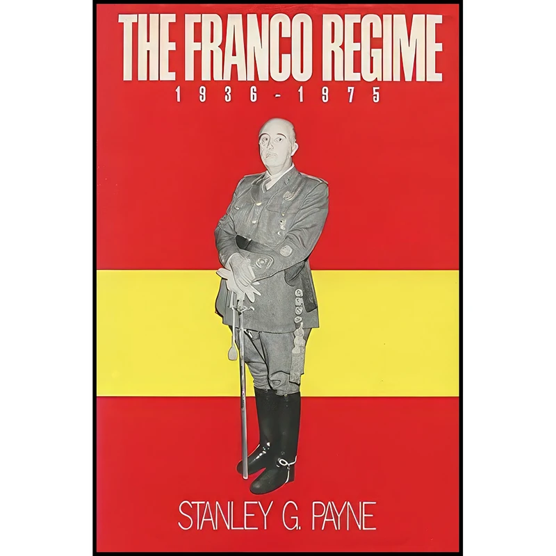 کتاب The Franco Regime, 1936–1975 اثر Stanley G. Payne انتشارات University of Wisconsin Press
