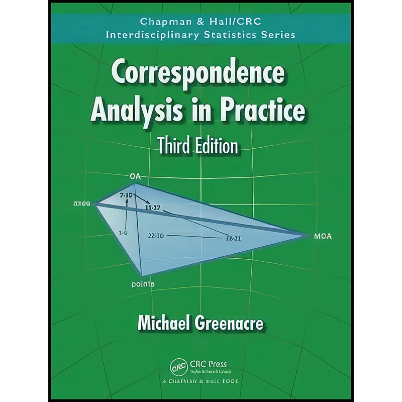 کتاب Correspondence Analysis in Practice  اثر Michael J. Greenacre انتشارات Chapman and Hall/CRC