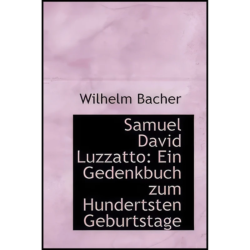 کتاب Samuel David Luzzatto اثر Wilhelm Bacher انتشارات BiblioLife