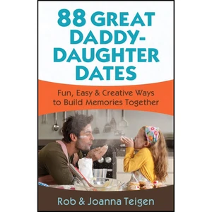 کتاب 88 Great Daddy-Daughter Dates اثر Rob Teigen and Rob and Joanna Teigen انتشارات تازه ها