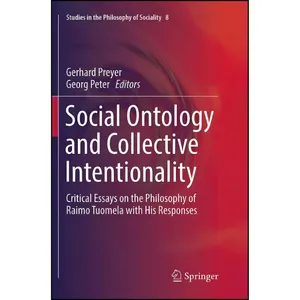 کتاب Social Ontology and Collective Intentionality اثر Gerhard Preyer and Georg Peter انتشارات Springer