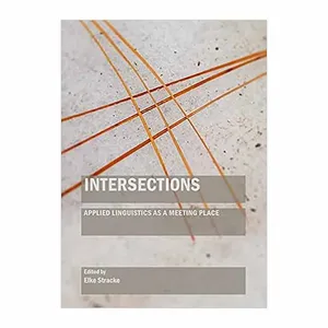 کتاب Intersections Applied Linguistics as a Meeting Place اثر Elke Stracke انتشاراتCambridge Scholars Publishing