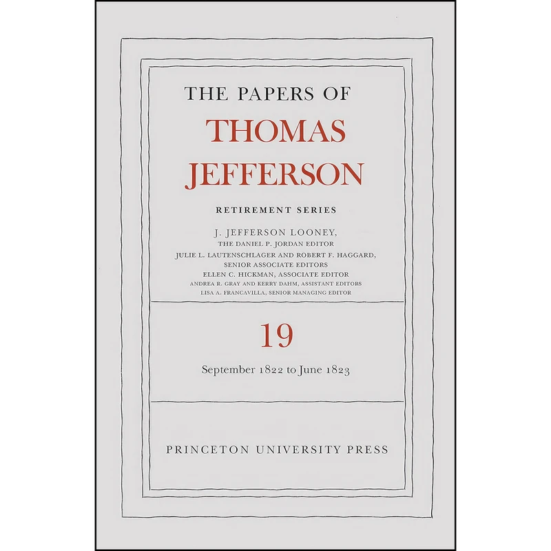 کتاب The Papers of Thomas Jefferson, Retirement Series, Volume 19 اثر جمعي از نويسندگان انتشارات Princeton University Press