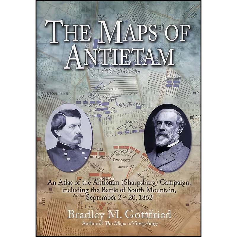 کتاب The Maps of Antietam اثر Bradley M. Gottfried انتشارات Savas Beatie