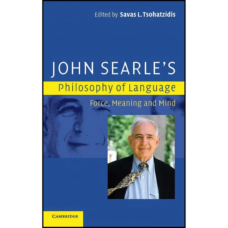 کتاب John Searle's Philosophy of Language اثر Savas L. Tsohatzidis انتشارات Cambridge University Press