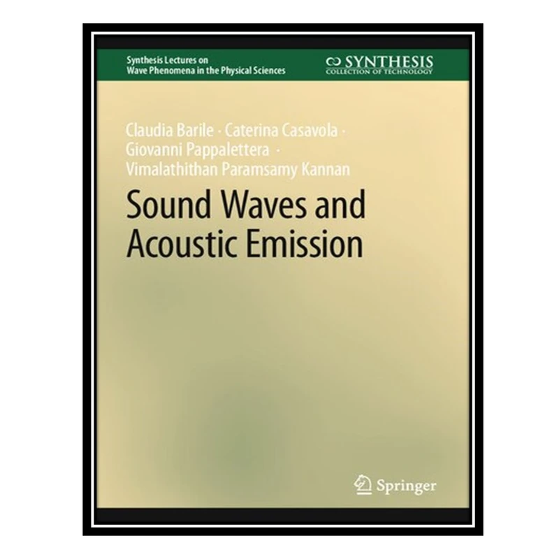 کتاب Sound Waves and Acoustic Emission اثر جمعی از نویسندگان انتشارات مؤلفین طلایی