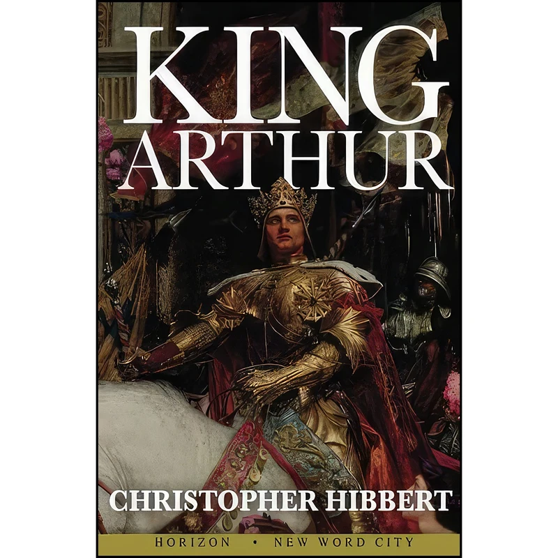 کتاب King Arthur اثر Christopher Hibbert انتشارات تازه ها