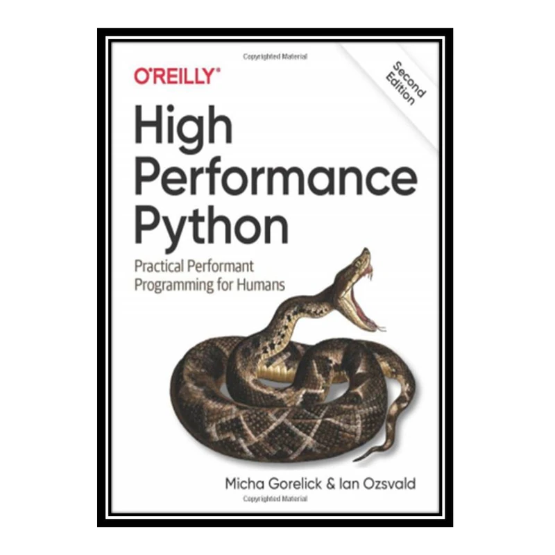 کتاب: Practical Performant Programming for Humans اثر Micha Gorelick and Ian Ozsvald انتشارات مؤلفین طلایی
