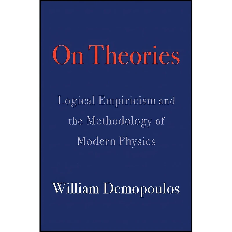 کتاب On Theories اثر William Demopoulos and Michael Friedman انتشارات Harvard University Press