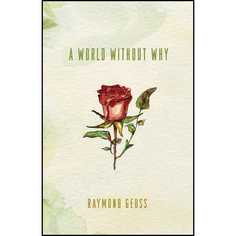 کتاب A World without Why اثر Raymond Geuss انتشارات Princeton University Press