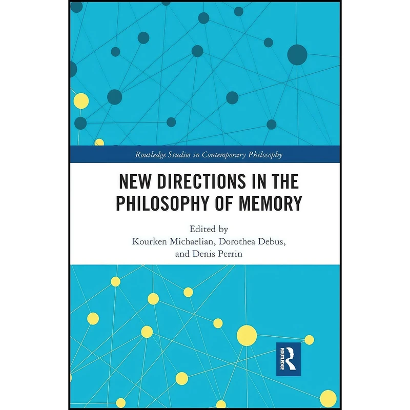 کتاب New Directions in the Philosophy of Memory  اثر جمعی از نویسندگان انتشارات تازه ها