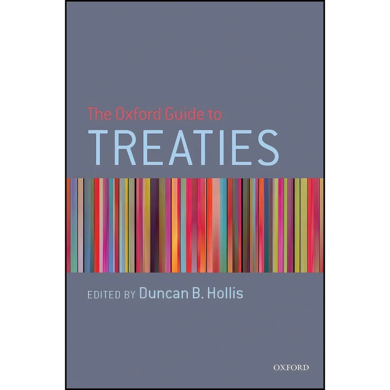 کتاب The Oxford Guide to Treaties اثر Duncan B. Hollis انتشارات Oxford University Press