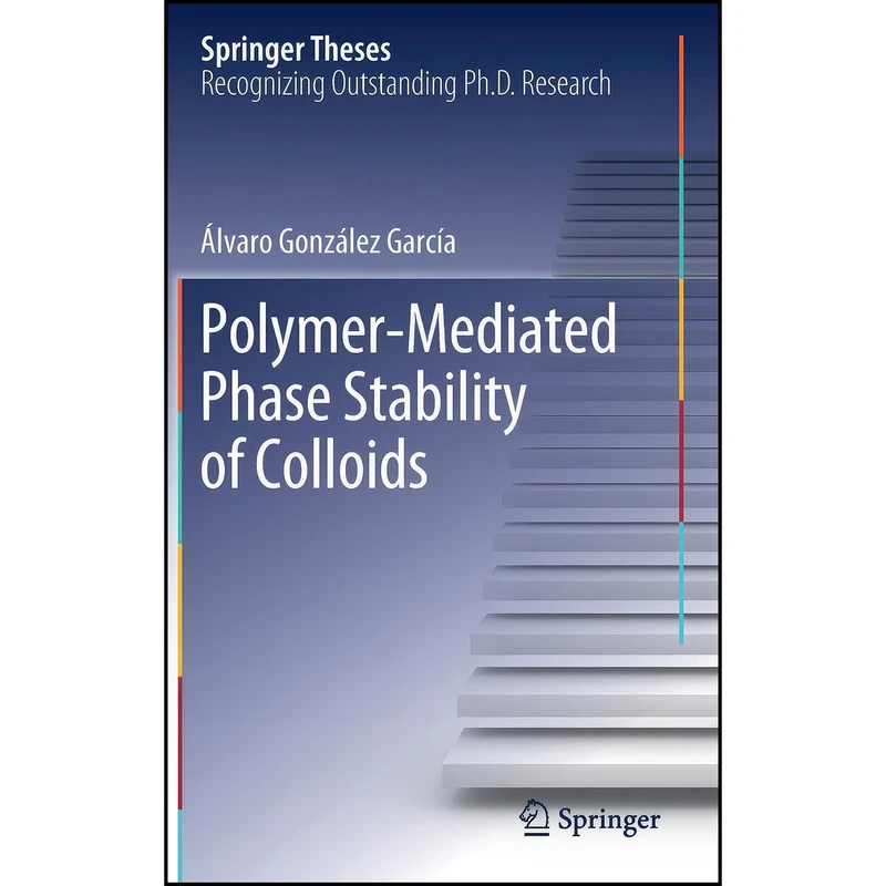 کتاب Polymer-Mediated Phase Stability of Colloids اثر جمعي از نويسندگان انتشارات Springer