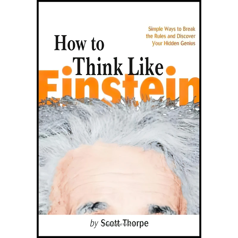 کتاب How to Think Like Einstein اثر Scott Thorpe انتشارات Sourcebooks