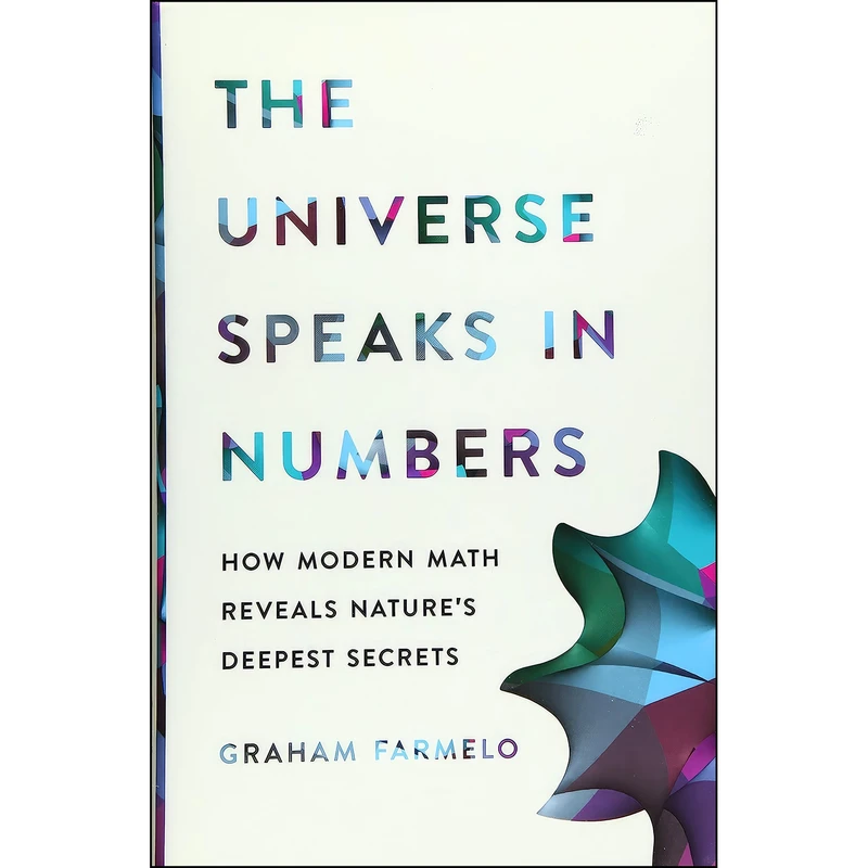 کتاب The Universe Speaks in Numbers اثر Graham Farmelo انتشارات Basic Books