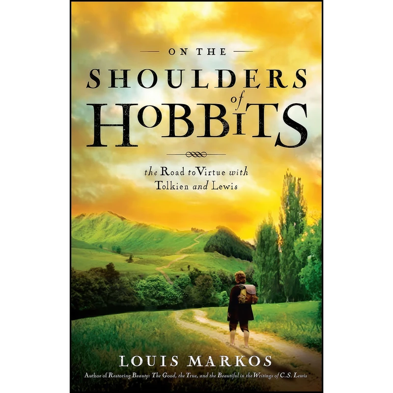 کتاب On the Shoulders of Hobbits اثر Louis Markos and Peter Kreeft انتشارات Moody Publishers