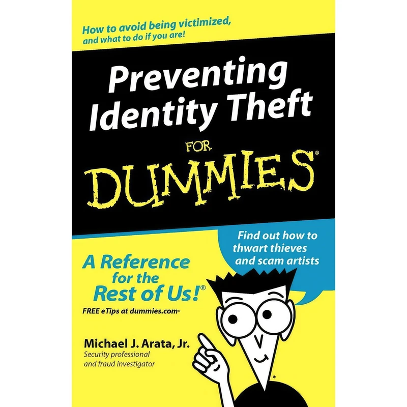 کتاب Preventing Identity Theft for Dummies اثر Michael J. Arata انتشارات For Dummies