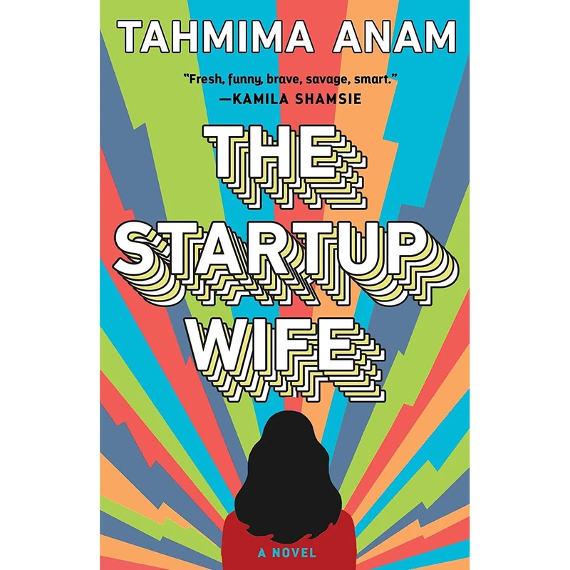 کتاب The Startup Wife: A Novel اثر Tahmima Anam انتشارات Scribner