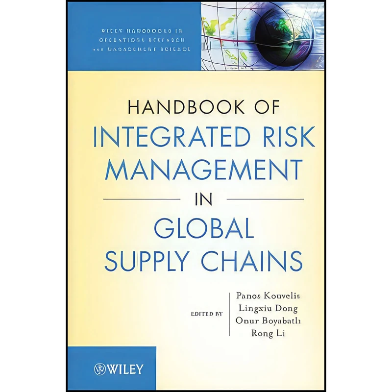 کتاب Handbook of Integrated Risk Management in Global Supply Chains اثر جمعي از نويسندگان انتشارات Wiley